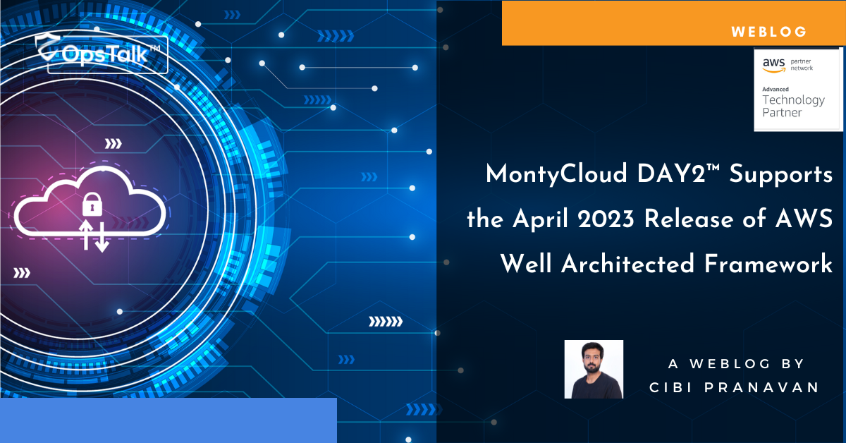 MontyCloud DAY2™ Supports the April 2023 Release of AWS Well Architected Framework